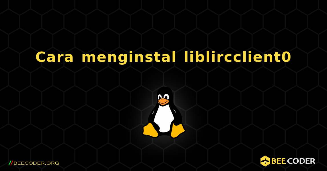 Cara menginstal liblircclient0 . Linux