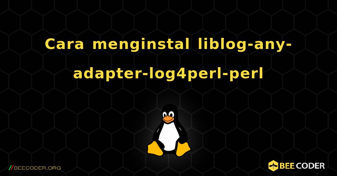 Cara menginstal liblog-any-adapter-log4perl-perl . Linux