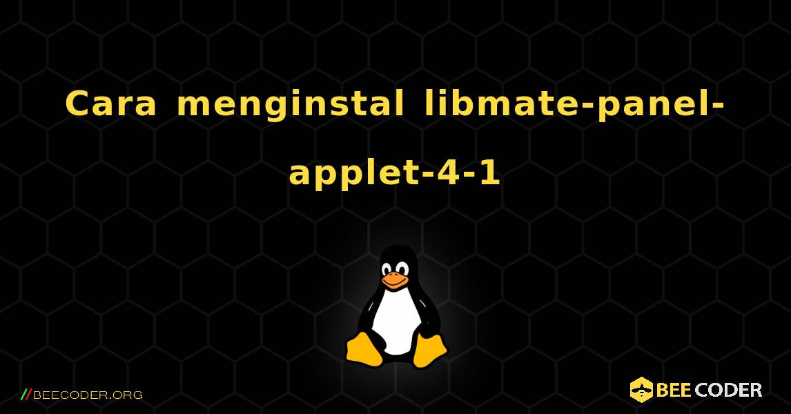 Cara menginstal libmate-panel-applet-4-1 . Linux
