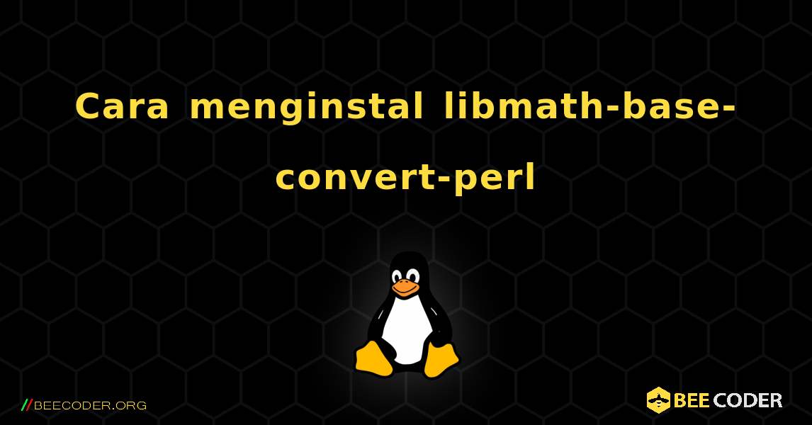 Cara menginstal libmath-base-convert-perl . Linux