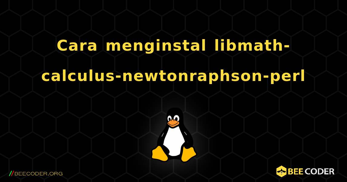 Cara menginstal libmath-calculus-newtonraphson-perl . Linux