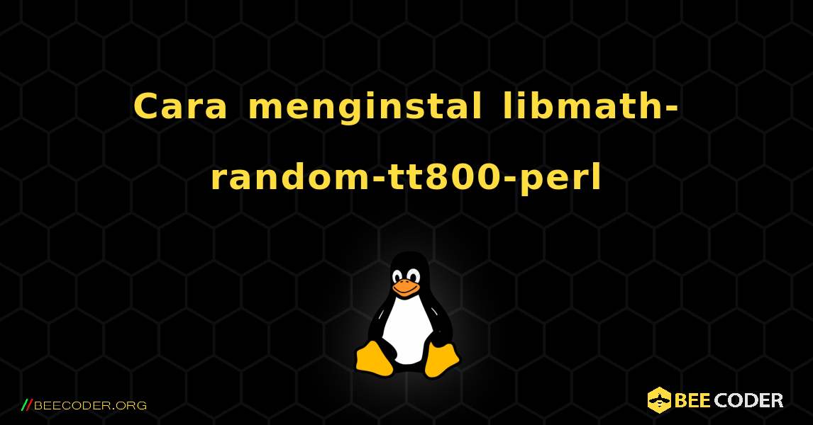 Cara menginstal libmath-random-tt800-perl . Linux
