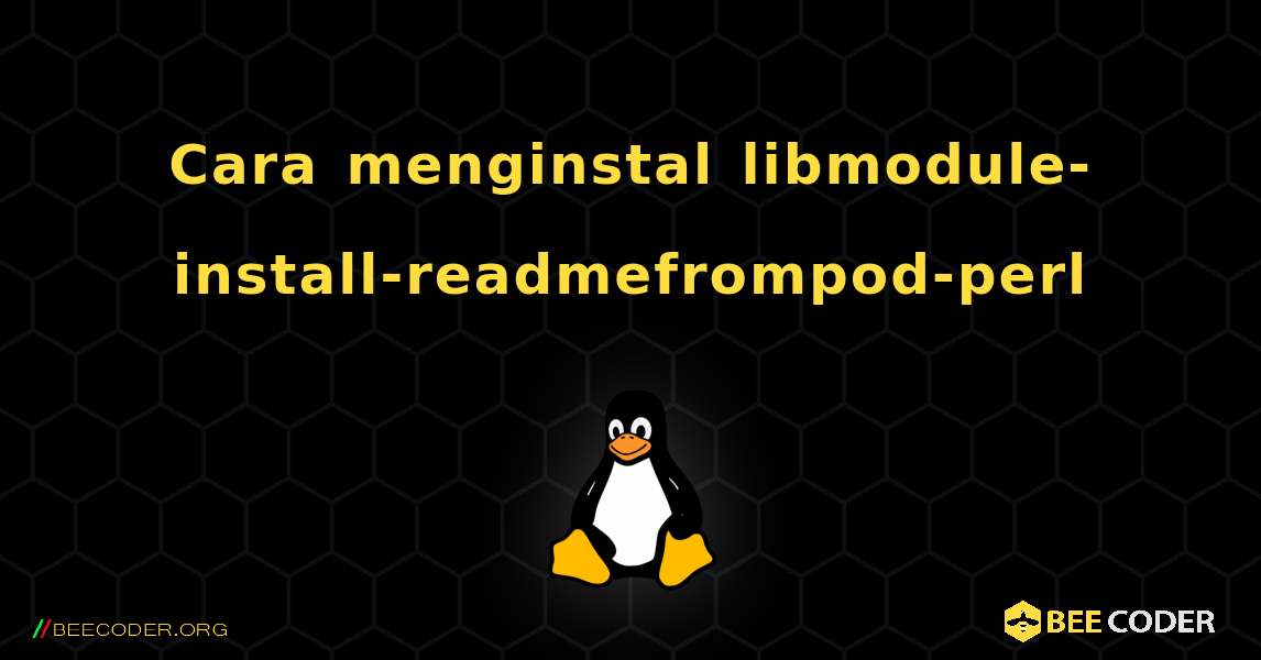 Cara menginstal libmodule-install-readmefrompod-perl . Linux