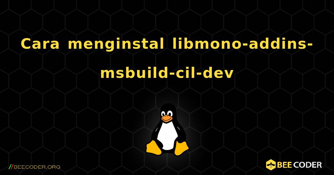 Cara menginstal libmono-addins-msbuild-cil-dev . Linux