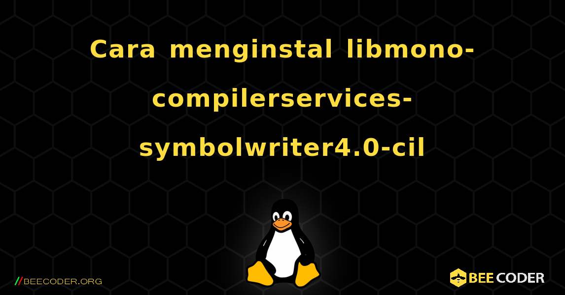 Cara menginstal libmono-compilerservices-symbolwriter4.0-cil . Linux