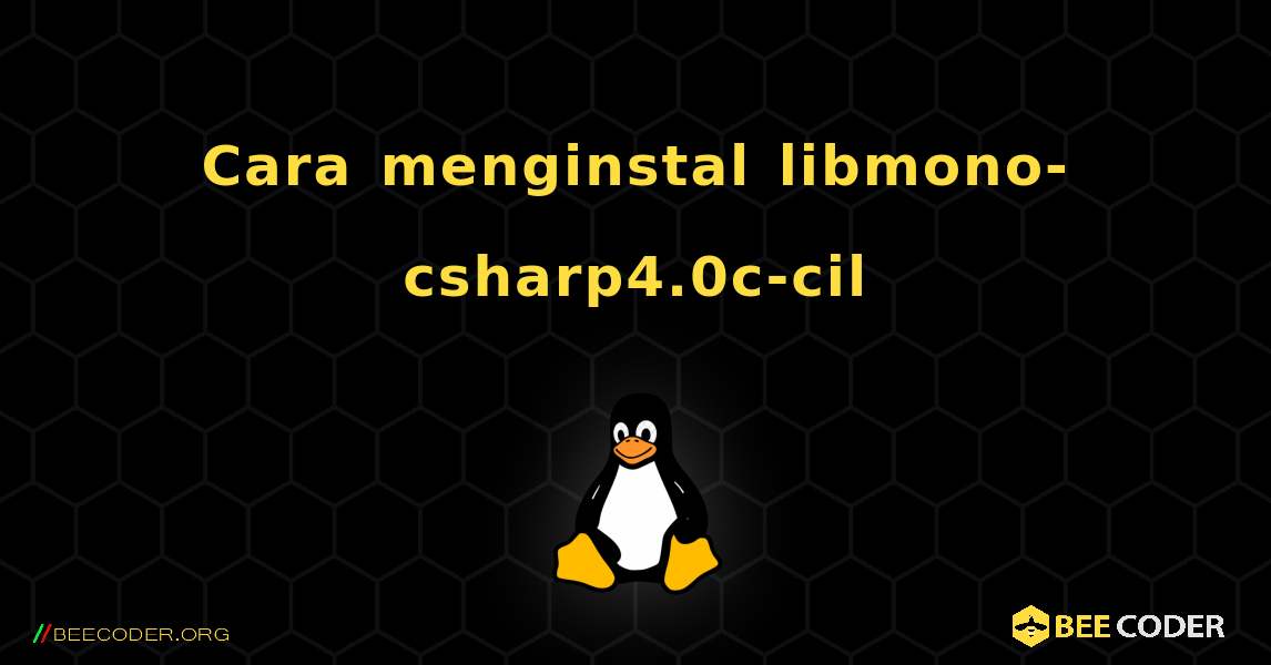 Cara menginstal libmono-csharp4.0c-cil . Linux