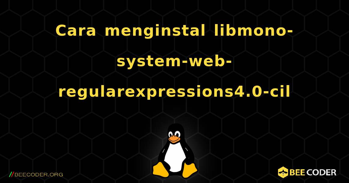 Cara menginstal libmono-system-web-regularexpressions4.0-cil . Linux