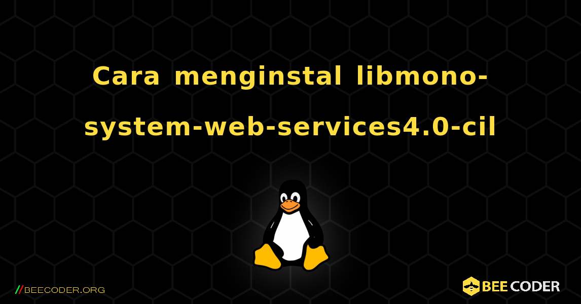Cara menginstal libmono-system-web-services4.0-cil . Linux