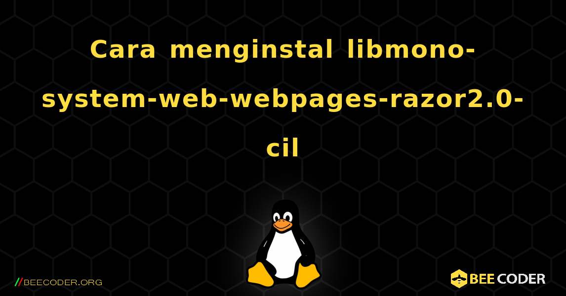 Cara menginstal libmono-system-web-webpages-razor2.0-cil . Linux