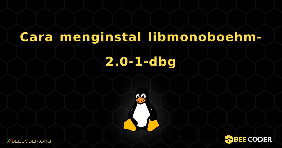 Cara menginstal libmonoboehm-2.0-1-dbg . Linux