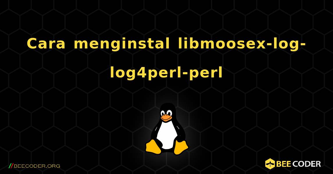 Cara menginstal libmoosex-log-log4perl-perl . Linux