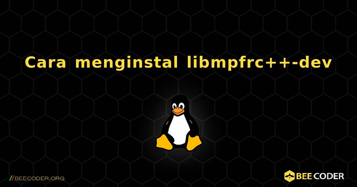 Cara menginstal libmpfrc++-dev . Linux