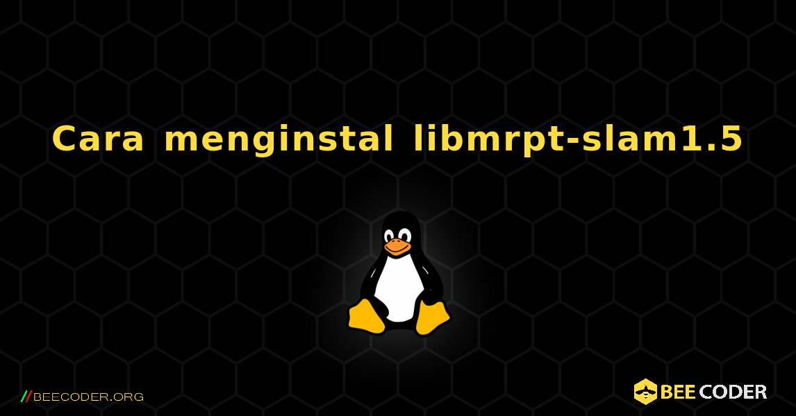 Cara menginstal libmrpt-slam1.5 . Linux