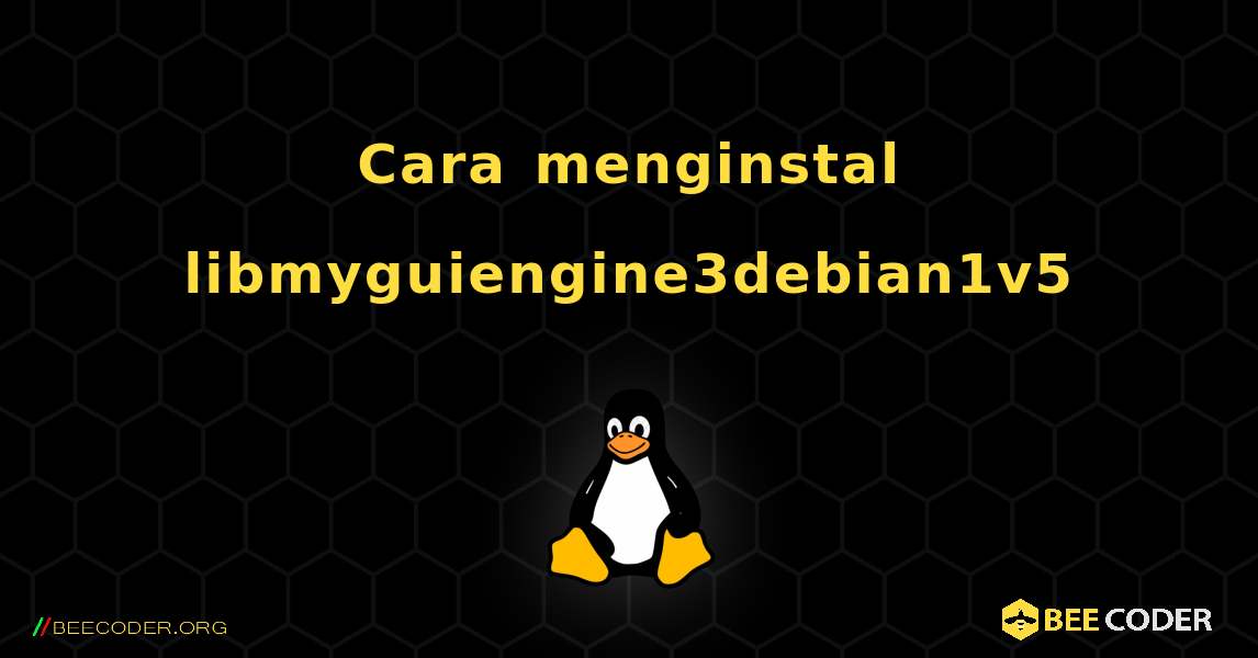 Cara menginstal libmyguiengine3debian1v5 . Linux