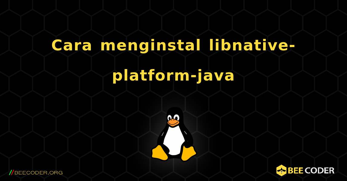 Cara menginstal libnative-platform-java . Linux
