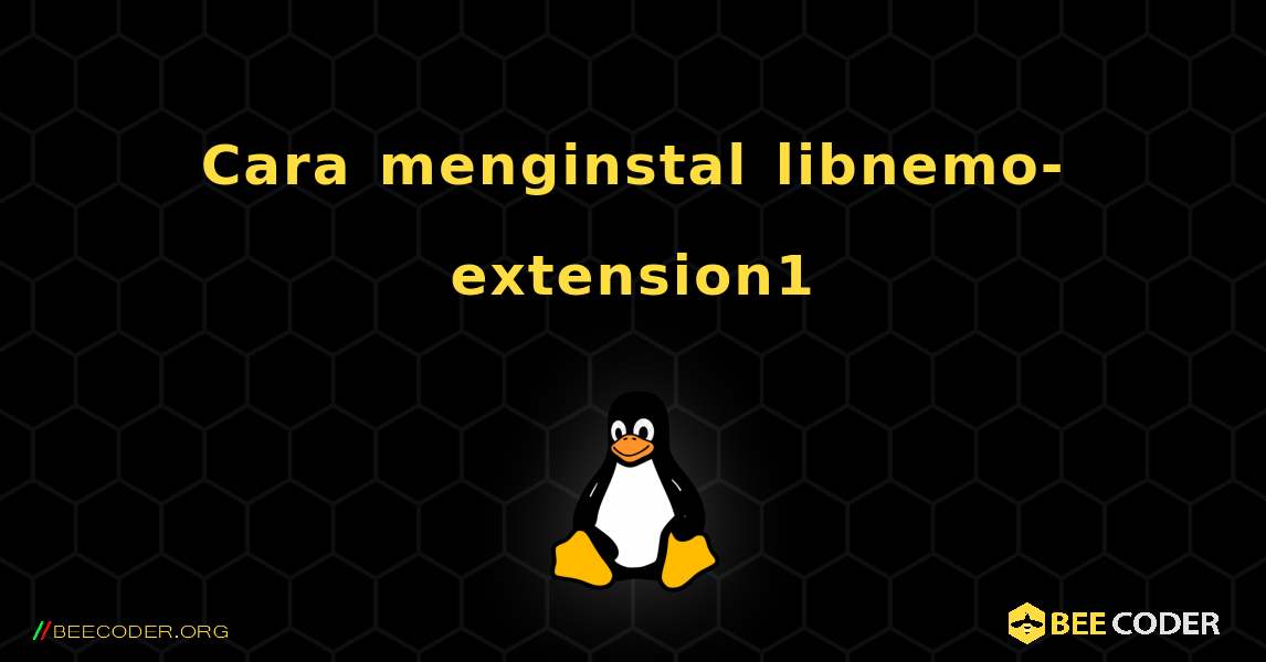 Cara menginstal libnemo-extension1 . Linux