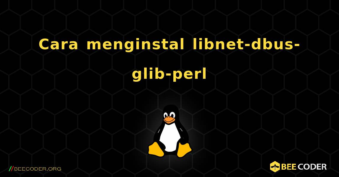 Cara menginstal libnet-dbus-glib-perl . Linux