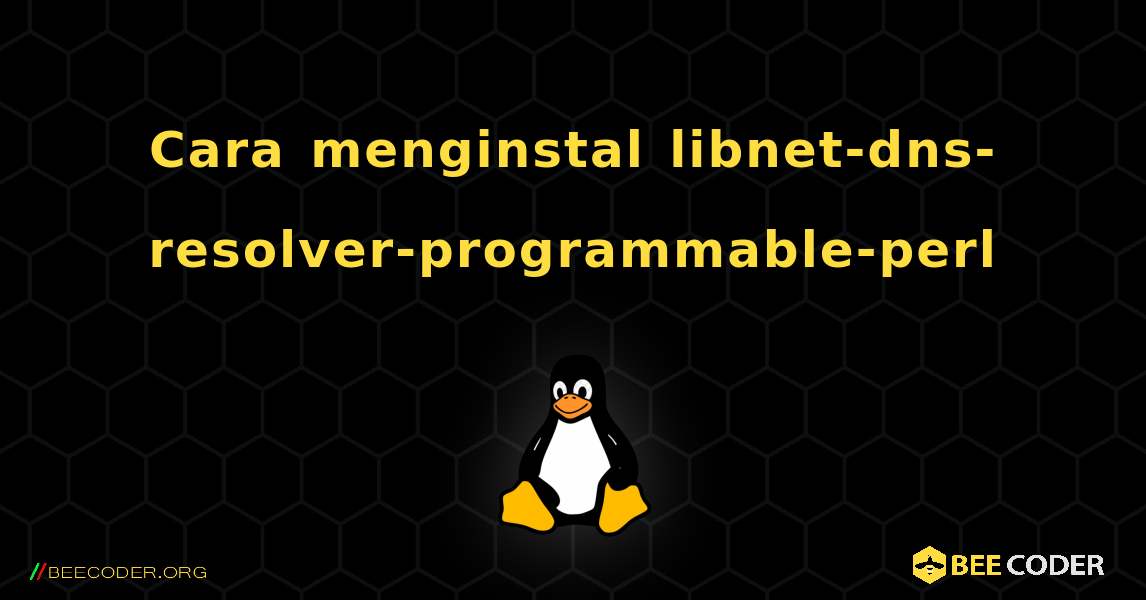 Cara menginstal libnet-dns-resolver-programmable-perl . Linux