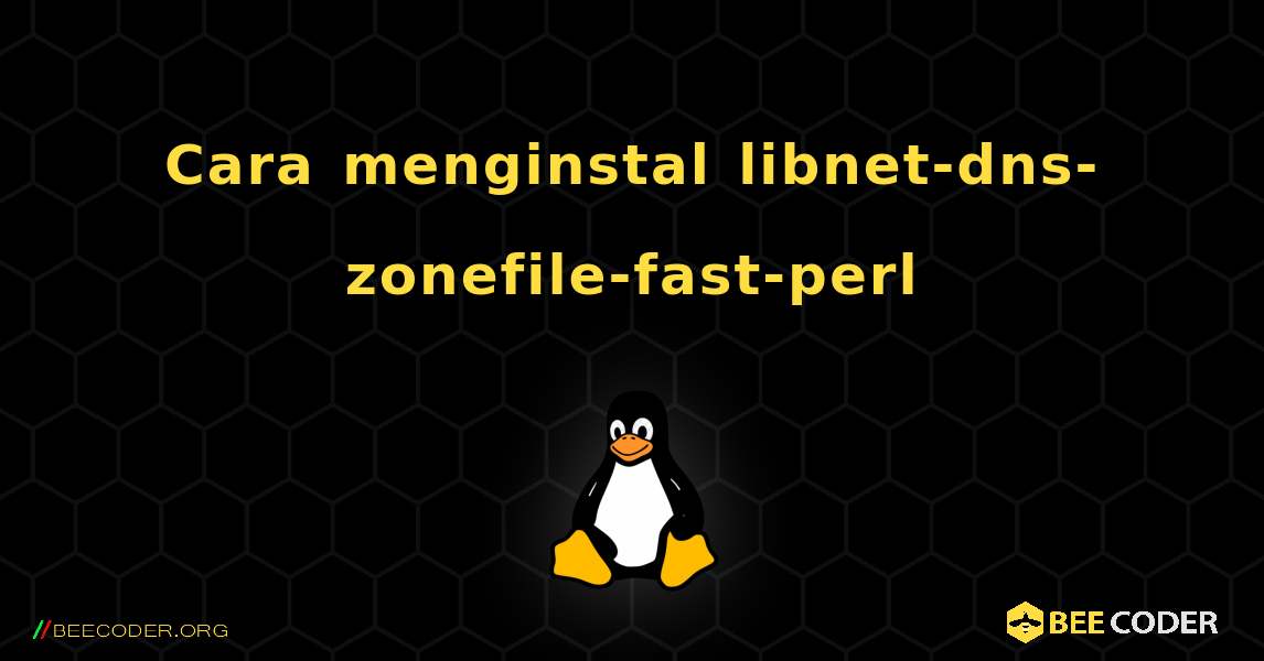 Cara menginstal libnet-dns-zonefile-fast-perl . Linux