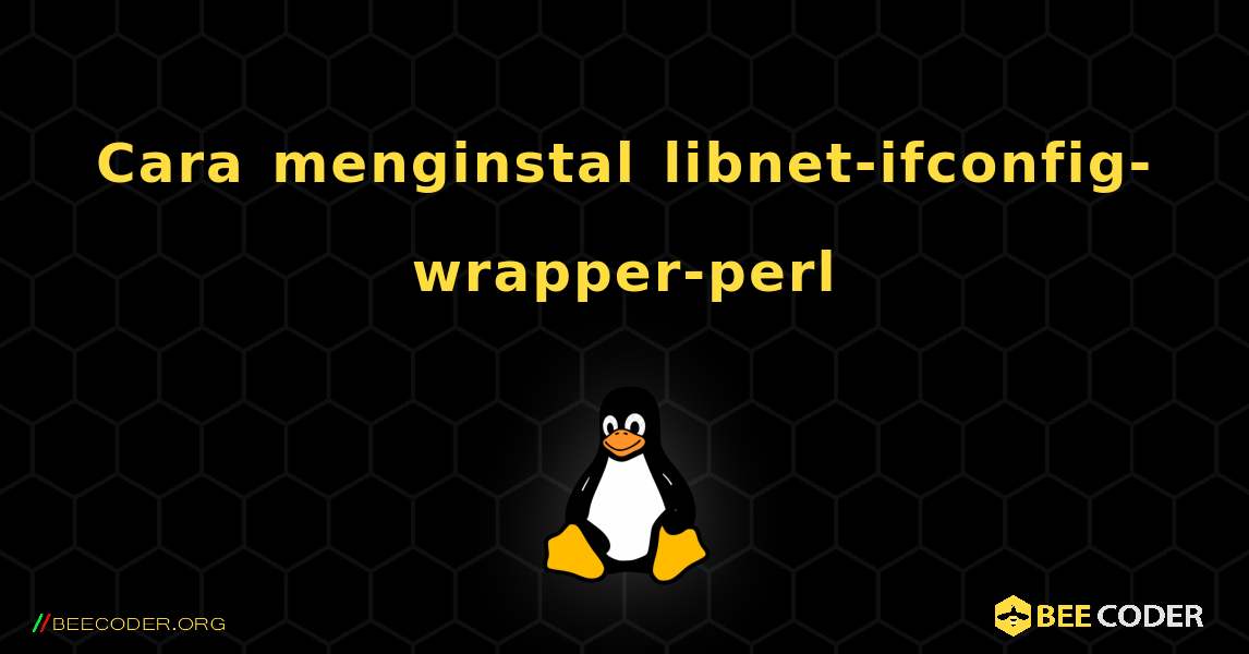 Cara menginstal libnet-ifconfig-wrapper-perl . Linux