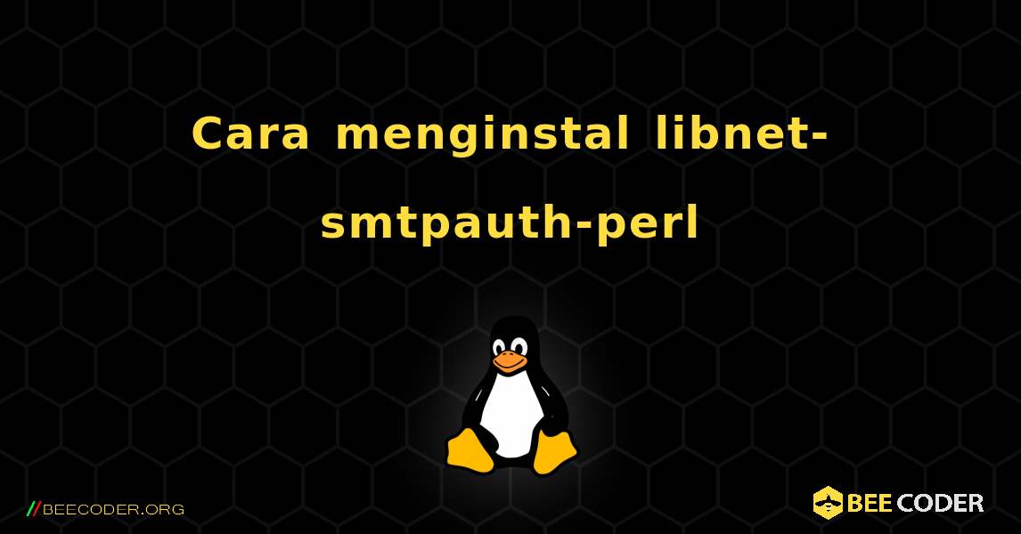 Cara menginstal libnet-smtpauth-perl . Linux