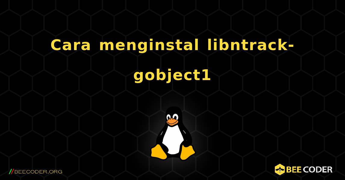 Cara menginstal libntrack-gobject1 . Linux