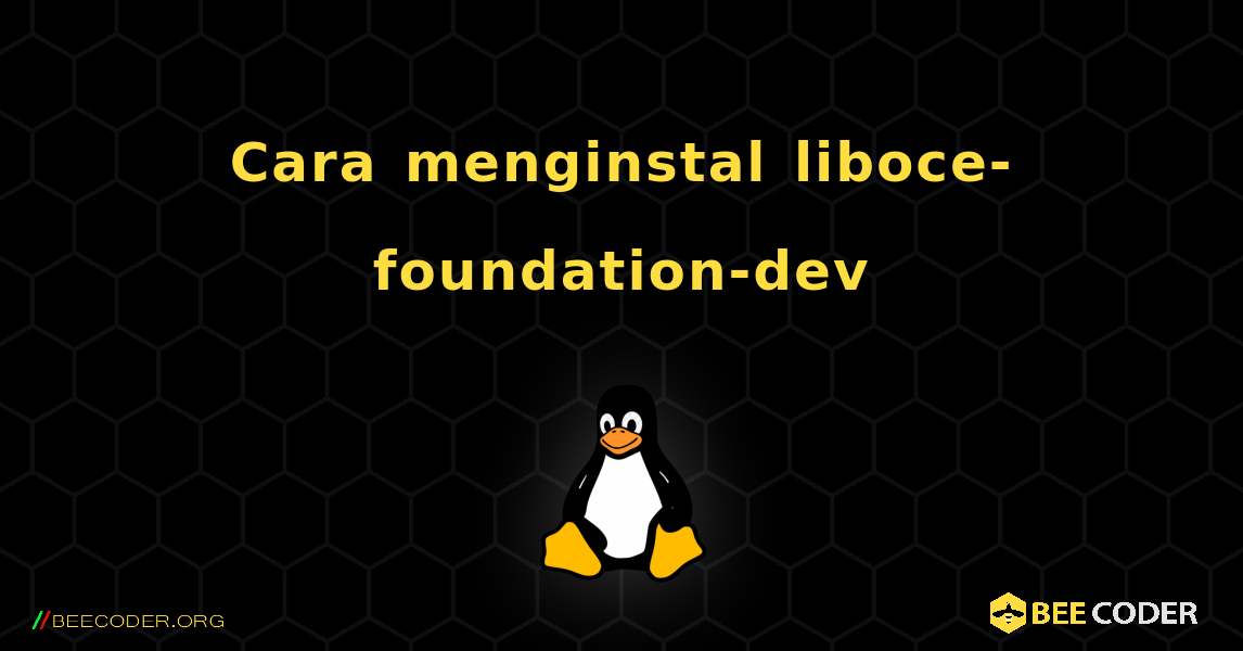 Cara menginstal liboce-foundation-dev . Linux