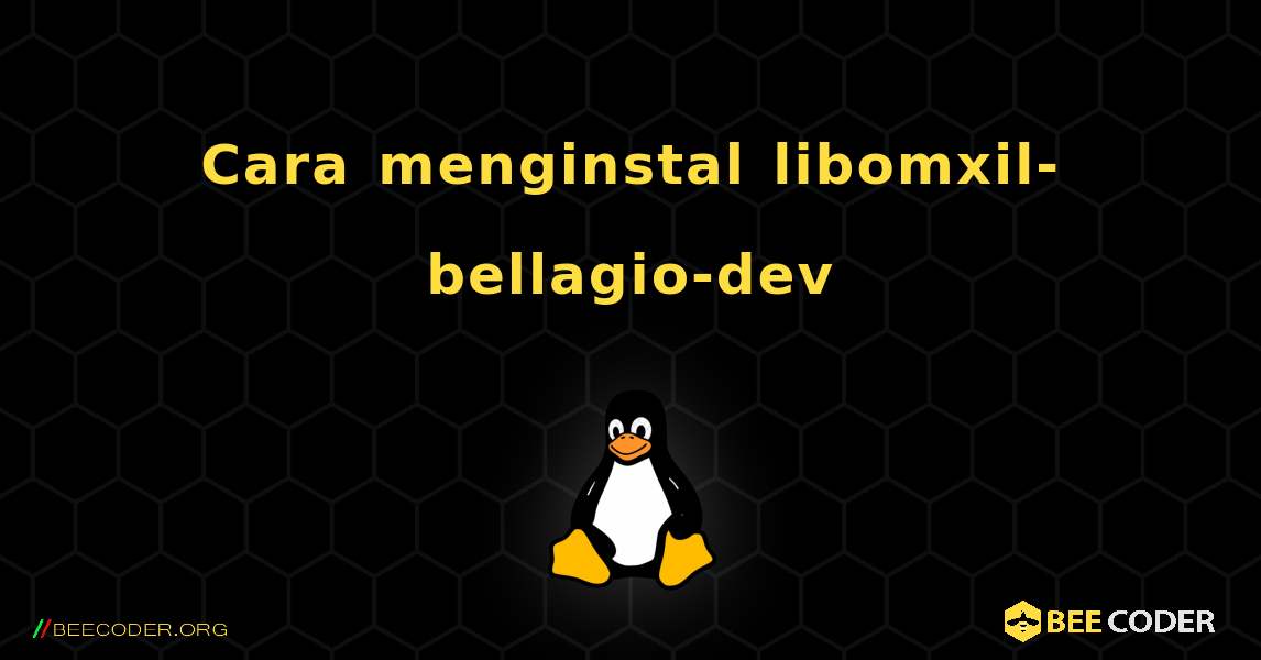 Cara menginstal libomxil-bellagio-dev . Linux