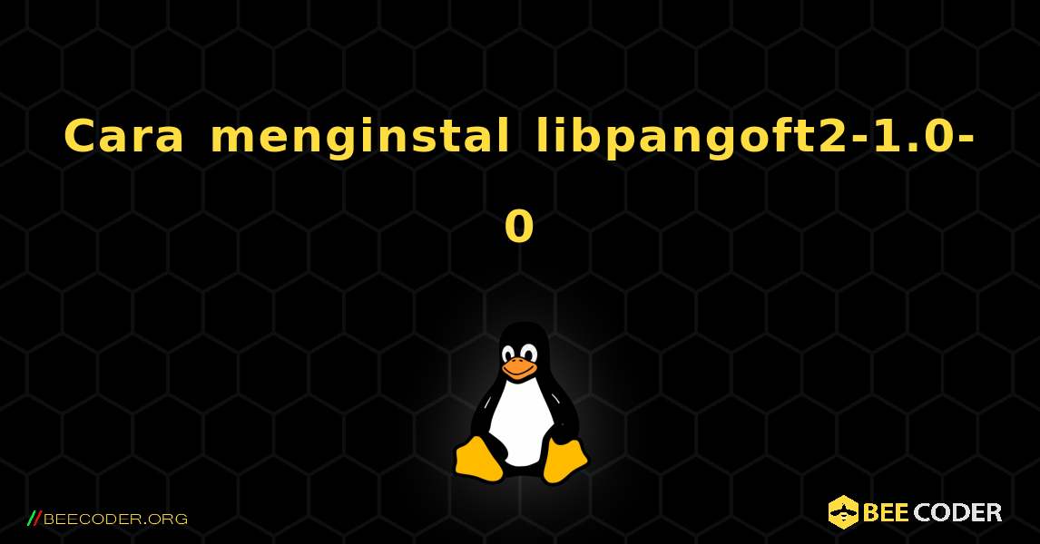 Cara menginstal libpangoft2-1.0-0 . Linux