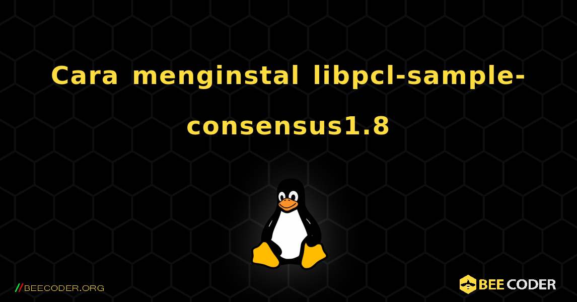 Cara menginstal libpcl-sample-consensus1.8 . Linux