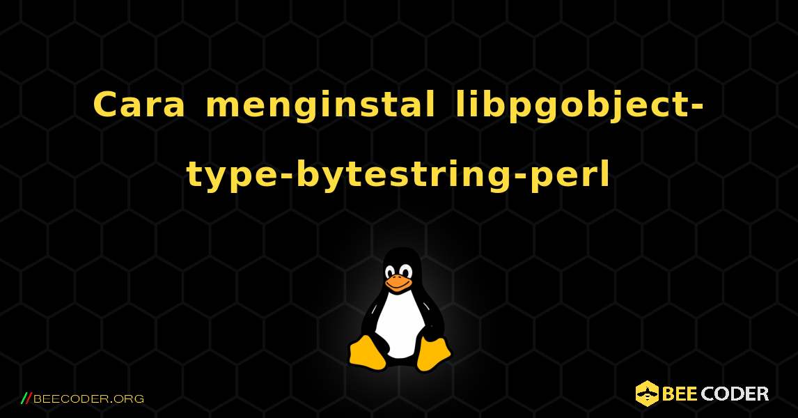 Cara menginstal libpgobject-type-bytestring-perl . Linux