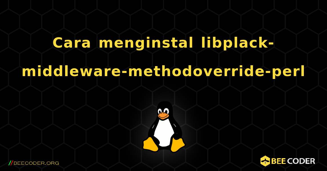 Cara menginstal libplack-middleware-methodoverride-perl . Linux