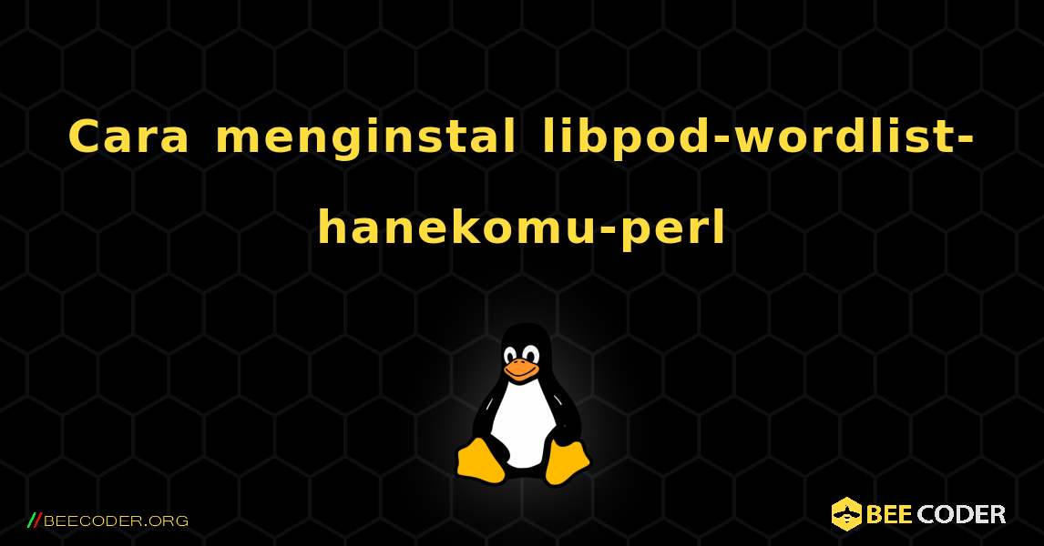 Cara menginstal libpod-wordlist-hanekomu-perl . Linux