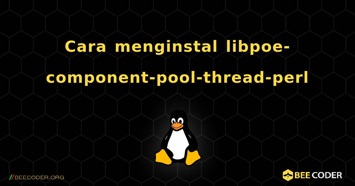 Cara menginstal libpoe-component-pool-thread-perl . Linux