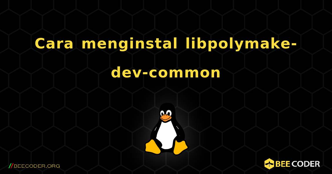 Cara menginstal libpolymake-dev-common . Linux