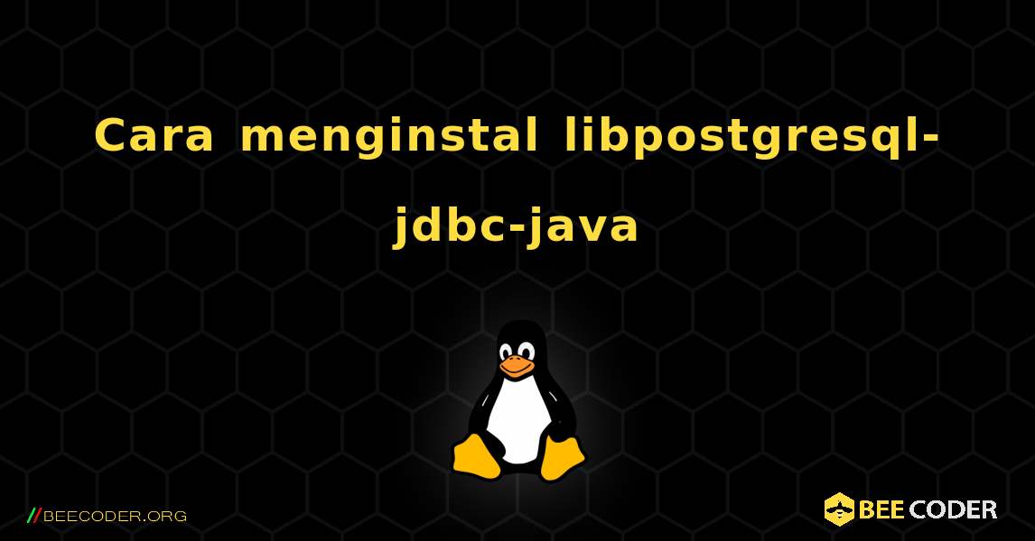 Cara menginstal libpostgresql-jdbc-java . Linux