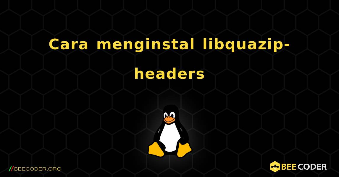 Cara menginstal libquazip-headers . Linux
