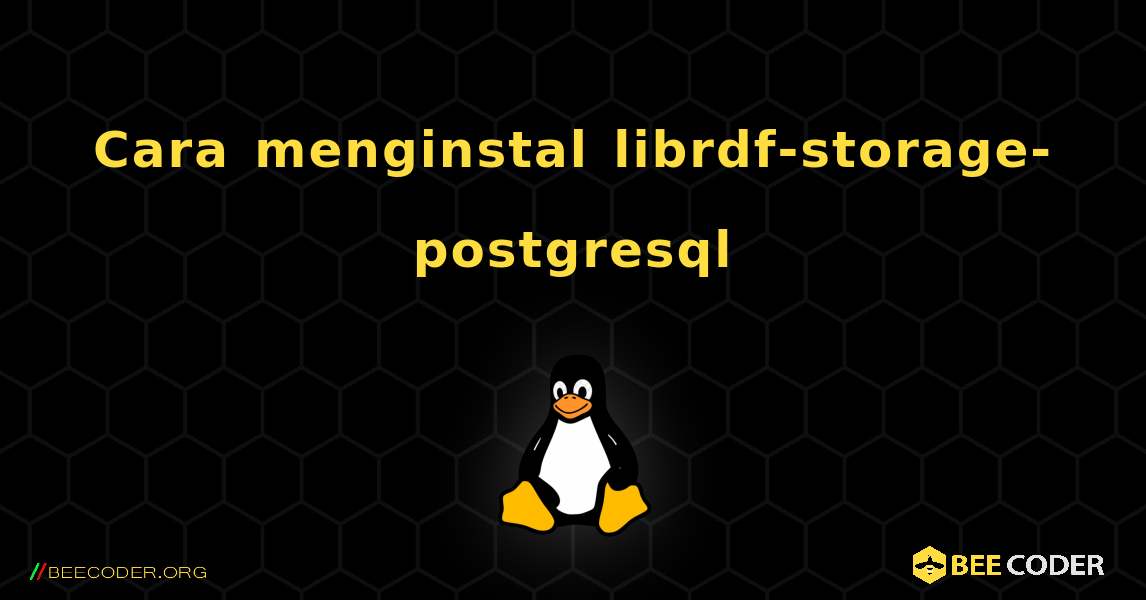 Cara menginstal librdf-storage-postgresql . Linux