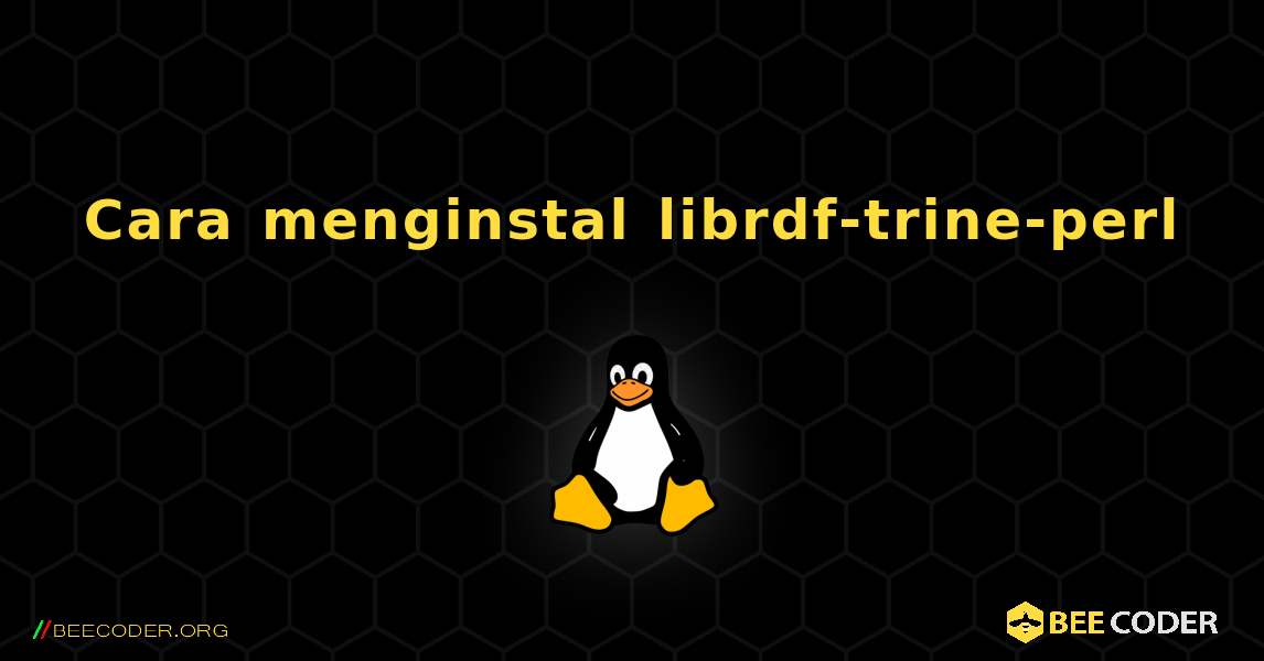 Cara menginstal librdf-trine-perl . Linux