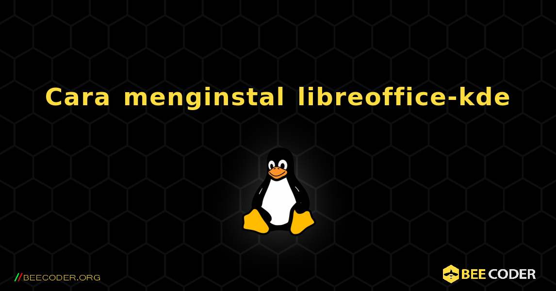 Cara menginstal libreoffice-kde . Linux