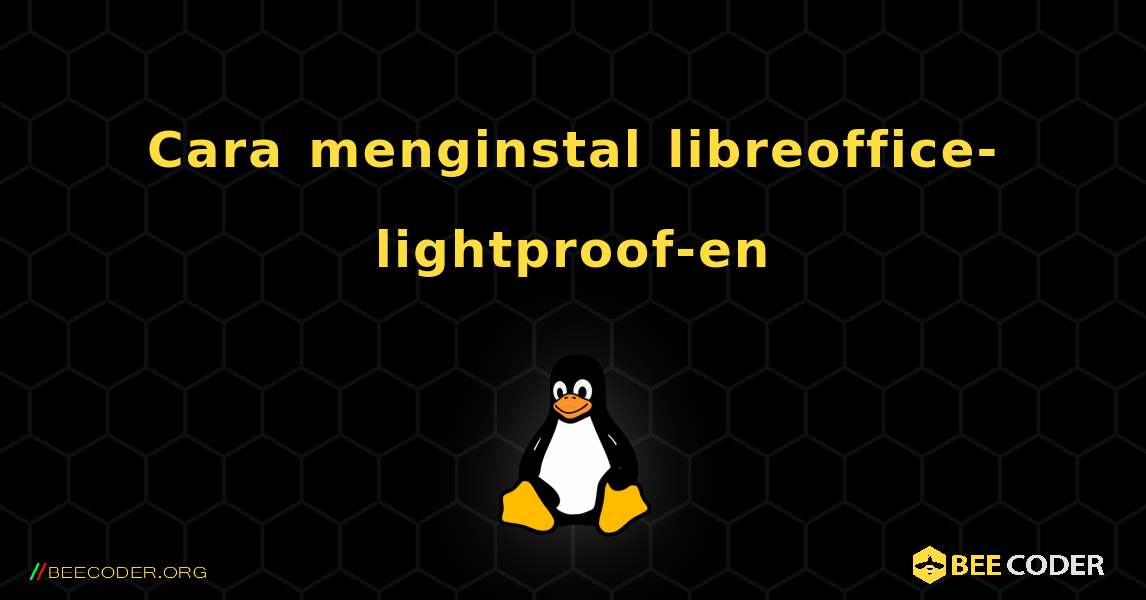 Cara menginstal libreoffice-lightproof-en . Linux
