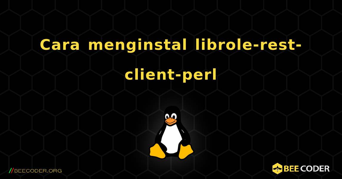 Cara menginstal librole-rest-client-perl . Linux