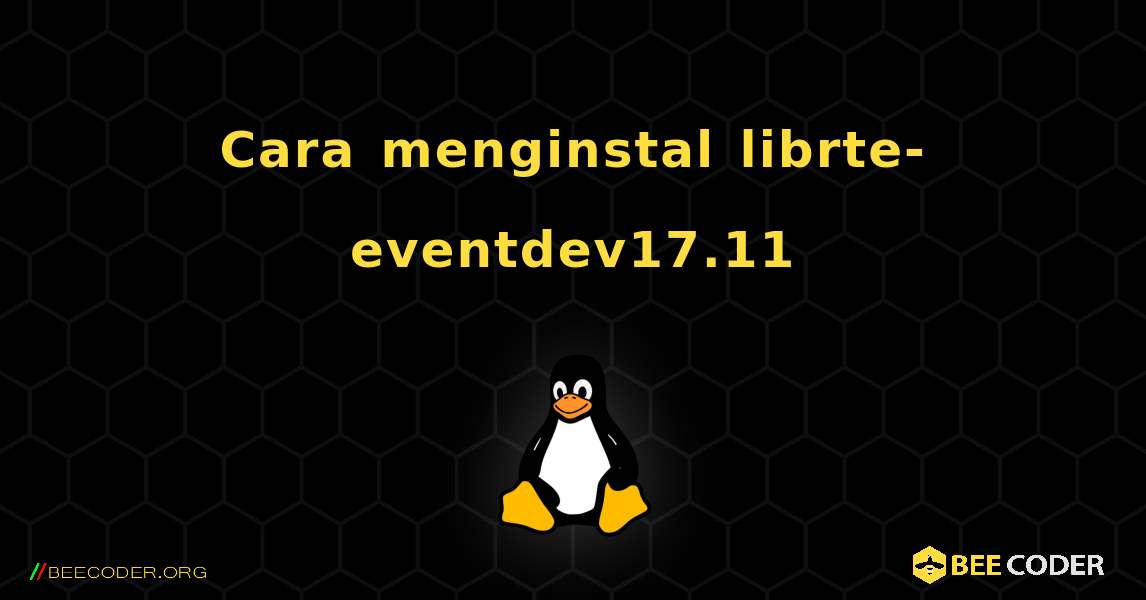 Cara menginstal librte-eventdev17.11 . Linux
