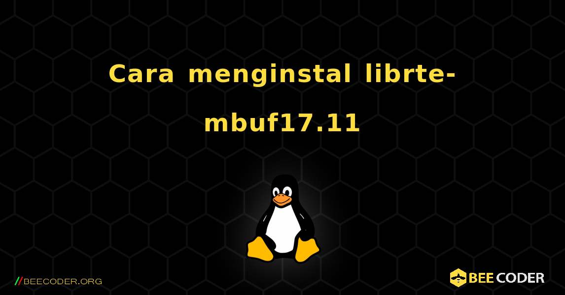 Cara menginstal librte-mbuf17.11 . Linux