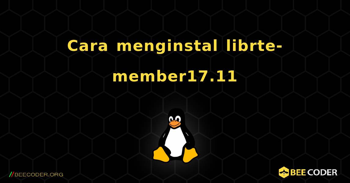 Cara menginstal librte-member17.11 . Linux