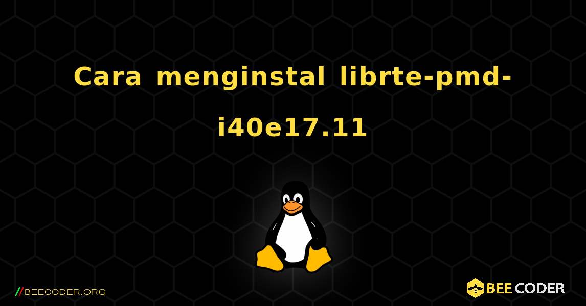 Cara menginstal librte-pmd-i40e17.11 . Linux