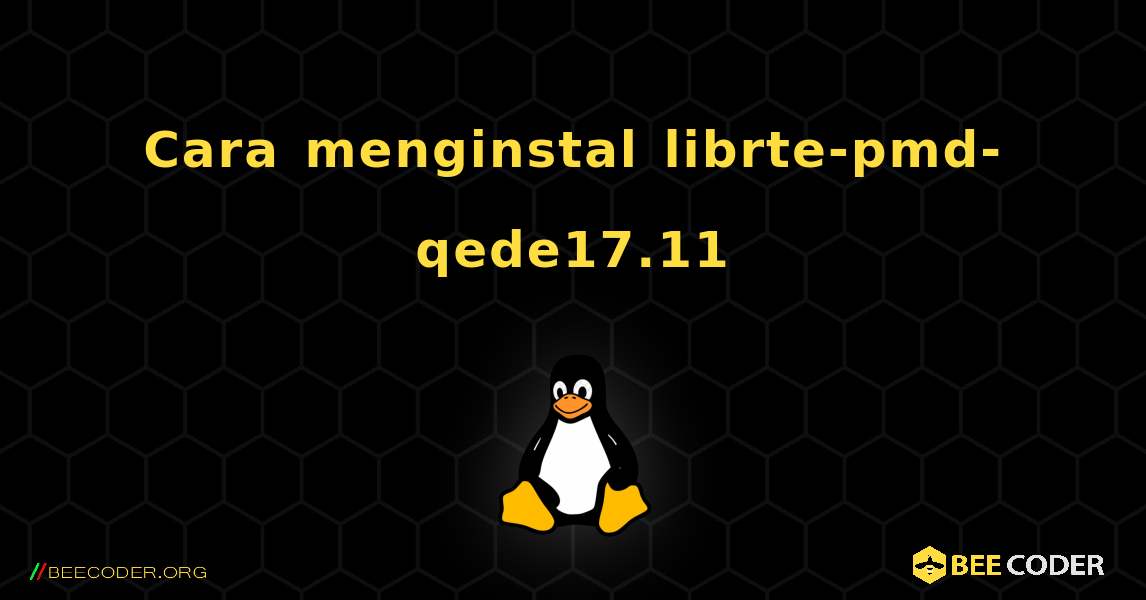 Cara menginstal librte-pmd-qede17.11 . Linux