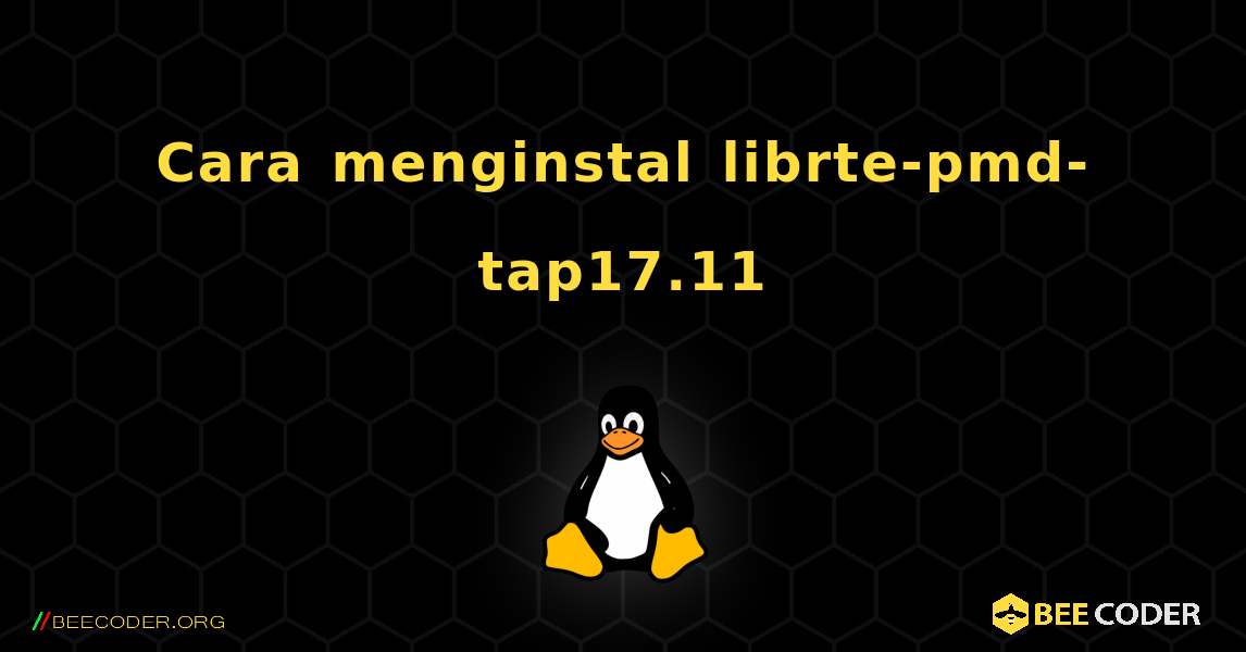 Cara menginstal librte-pmd-tap17.11 . Linux