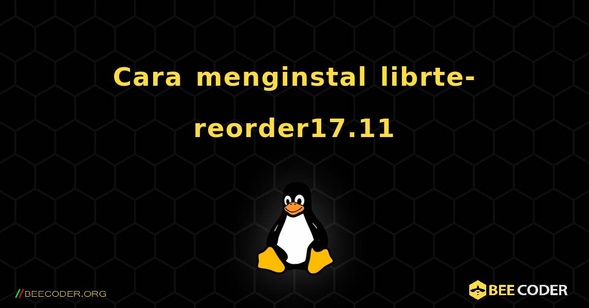 Cara menginstal librte-reorder17.11 . Linux