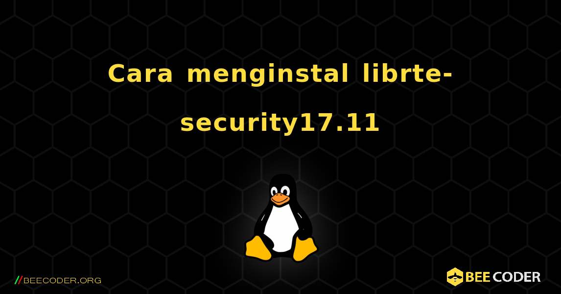 Cara menginstal librte-security17.11 . Linux